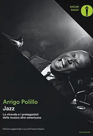 Jazz. La vicenda e i protagonisti della musica afro-americana de Arrigo Polillo