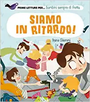 Siamo in ritardo! de Irene Biemmi