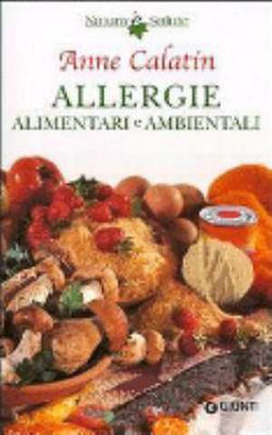 Allergie alimentari e ambientali de Anne Calatin