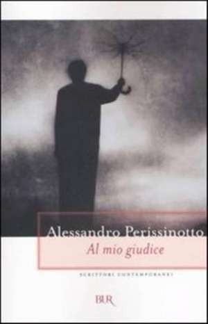 Al mio giudice de Alessandro Perissinotto