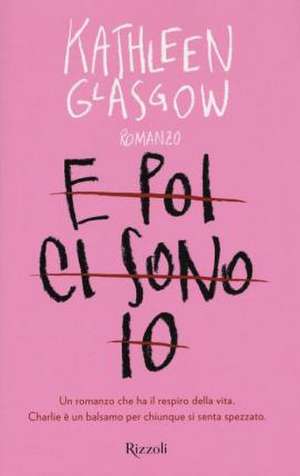 E poi ci sono io de Kathleen Glasgow