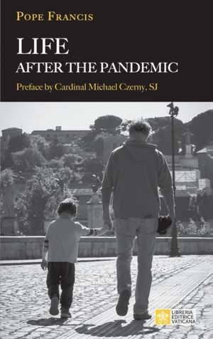 Life After the Pandemic de Pope Francis - Jorge Mario Bergoglio