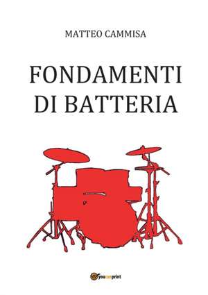 Fondamenti Di Batteria de Matteo Cammisa