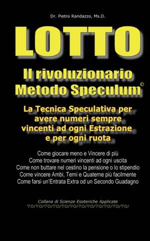 LOTTO - Il rivoluzionario Metodo Speculum de Pietro Randazzo