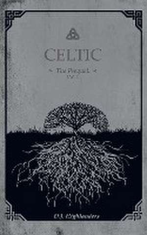 CELTIC, the Prequel vol.1 de D. J. Highlanders