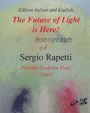 The Future of Light is Here! de Sergio Rapetti