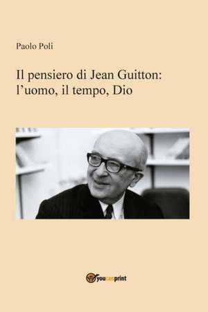 Il pensiero di Jean Guitton de Paolo Poli