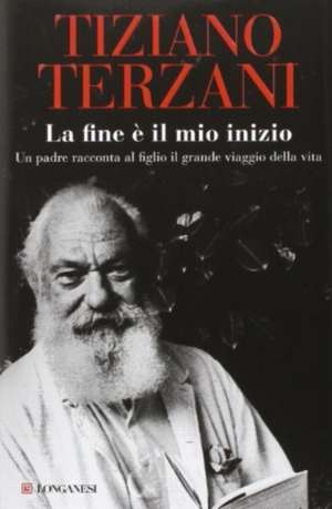 La fine è il mio inizio de Tiziano Terzani