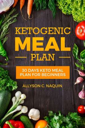 Ketogenic Meal Plan de Allyson C. Naquin