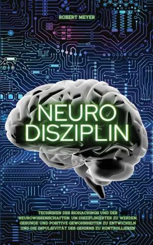 NEURO DISZIPLIN de Robert Meyer