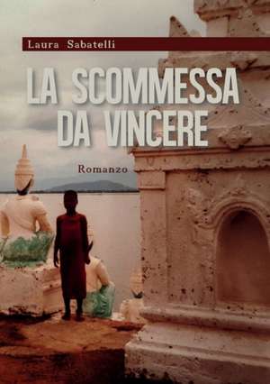 La scommessa da vincere de Laura Sabatelli