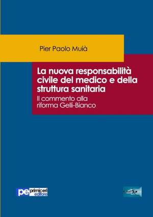 La nuova responsabilità civile del medico e della struttura sanitaria de Pier Paolo Muià