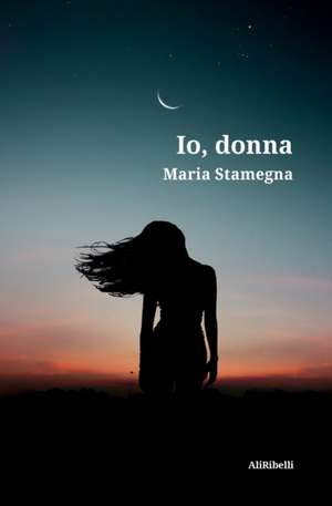 Io, donna de Maria Stamegna