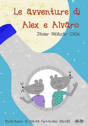 Le Avventure di Alex e Alvaro de Javier Salazar Calle