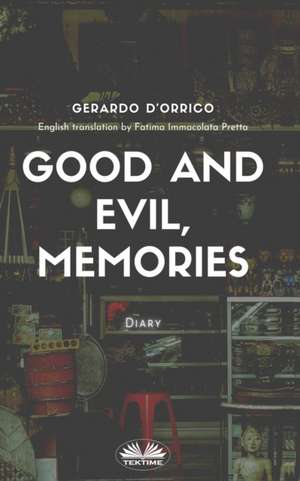 Good and Evil, Memories: Diary de Gerardo D'Orrico