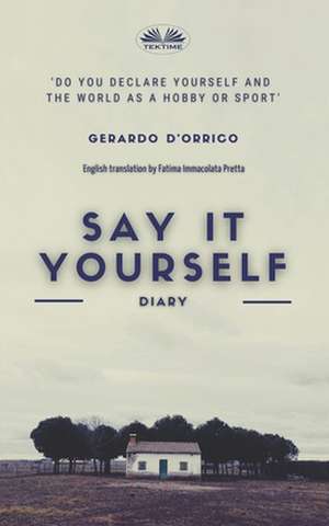 Say It Yourself: Diary de Gerardo D`orrico