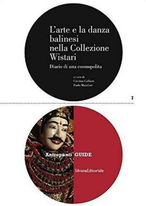 GALBIATI, C: Art & the Balinese Dance in the Wistari Collect