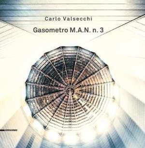 Gasometro M.A.N. n. 3 de Carlo Valsecchi