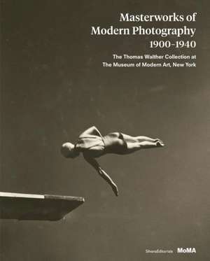 Masterworks of Modern Photography 1900-1940: The Thomas Walther Collection at The Museum of Modern Art, New York de Silvana Editoriale