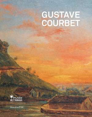 Gustave Courbet: The School of Nature de Carine Joly