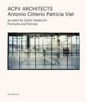 Acpv Architects Antonio Citterio Patricia Viel de Carlo Valsecchi