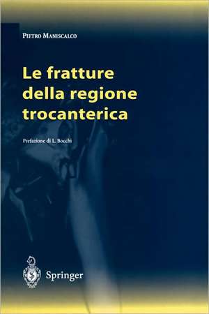 Le fratture della regione trocanterica de P. Maniscalco