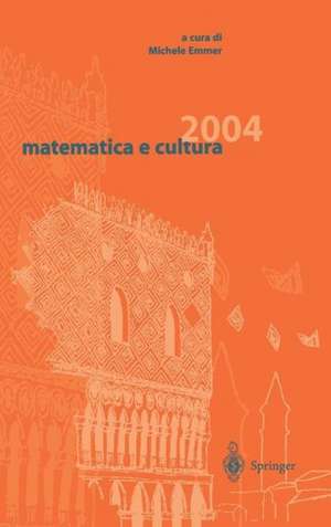 matematica e cultura 2004 de Michele Emmer