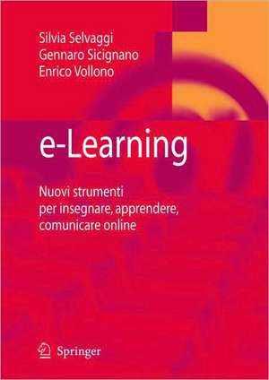 e-Learning: Nuovi strumenti per insegnare, apprendere, comunicare online de Silvia Selvaggi