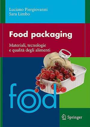 Food packaging: Materiali, tecnologie e soluzioni de Luciano Piergiovanni