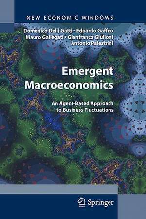 Emergent Macroeconomics: An Agent-Based Approach to Business Fluctuations de Domenico Gatti