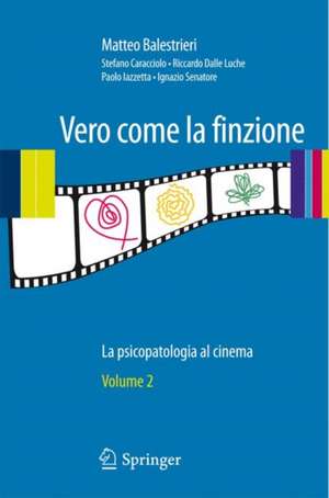 Vero come la finzione Vol. 2: La psicopatologia al cinema de Matteo Balestrieri