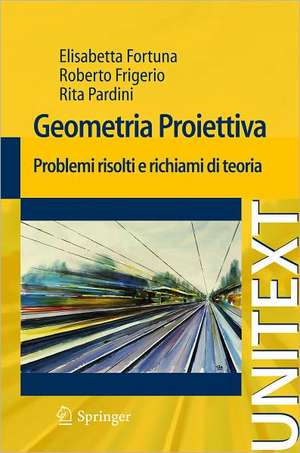 Geometria proiettiva: Problemi risolti e richiami di teoria de Elisabetta Fortuna