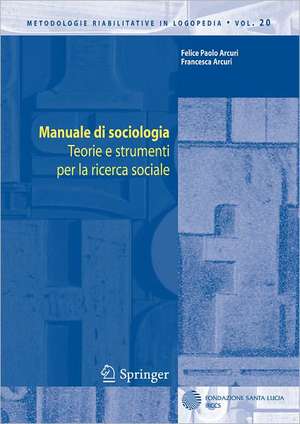 Manuale di sociologia: Teorie e strumenti per la ricerca sociale de Felice Paolo Arcuri