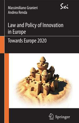 Innovation Law and Policy in the European Union: Towards Horizon 2020 de Massimiliano Granieri