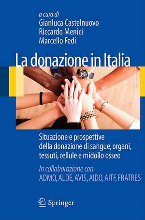 La donazione in Italia: Situazione e prospettive della donazione di sangue, organi, tessuti, cellule e midollo osseo de Gianluca Castelnuovo