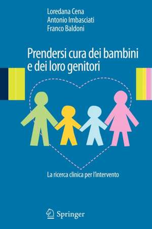 Prendersi cura dei bambini e dei loro genitori: La ricerca clinica per l'intervento de Loredana Cena