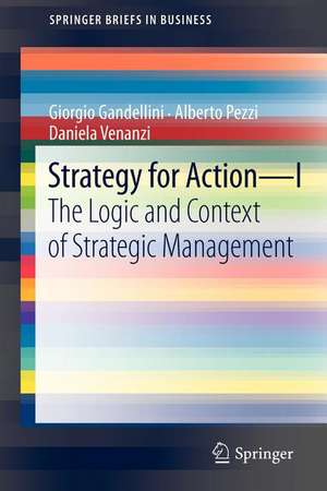 Strategy for Action – I: The Logic and Context of Strategic Management de Giorgio Gandellini