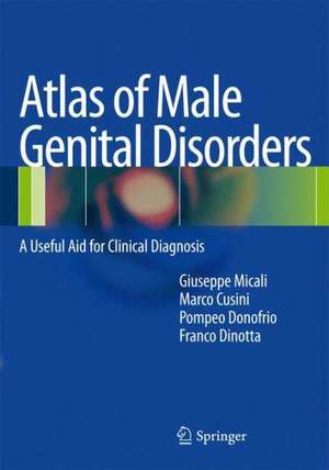 Atlas of Male Genital Disorders: A Useful Aid for Clinical Diagnosis de Giuseppe Micali