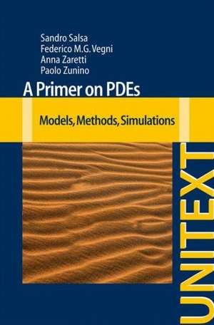 A Primer on PDEs: Models, Methods, Simulations de Sandro Salsa