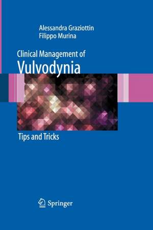 Clinical Management of Vulvodynia: Tips and Tricks de Alessandra Graziottin