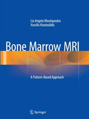 Bone Marrow MRI: A Pattern-Based Approach de Lia Angela Moulopoulos