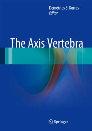 The Axis Vertebra de Demetrios S. Korres