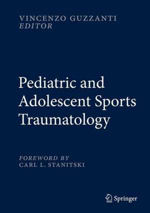 Pediatric and Adolescent Sports Traumatology de Vincenzo Guzzanti