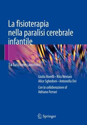 La fisioterapia nella paralisi cerebrale infantile: La funzione cammino de Giulia Borelli