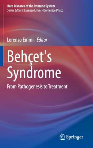 Behçet's Syndrome: From Pathogenesis to Treatment de Lorenzo Emmi