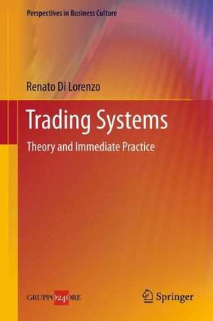 Trading Systems: Theory and Immediate Practice de Renato Di Lorenzo