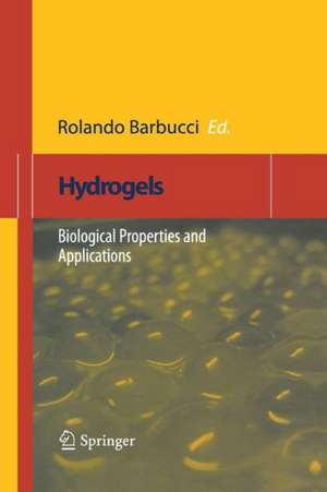 Hydrogels: Biological Properties and Applications de Rolando Barbucci