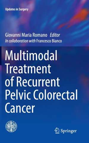 Multimodal Treatment of Recurrent Pelvic Colorectal Cancer de Giovanni Maria Romano