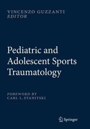 Pediatric and Adolescent Sports Traumatology de Vincenzo Guzzanti