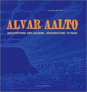 Alvar Aalto: Architecture to Read de Alvar Aalto